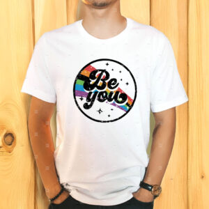 Be You Rainbow Shirt, Rainbow Be You T-Shirt