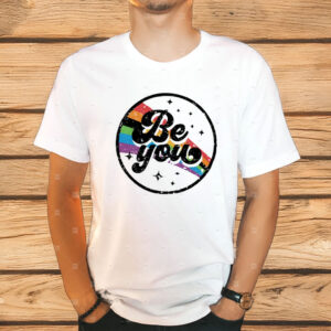 Be You Rainbow Shirt, Rainbow Be You T-Shirt