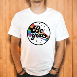 Be You Rainbow Shirt, Rainbow Be You T-Shirt