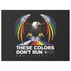 Colors Don’t Run Rainbow Eagle Yard Sign – LGBTQ+ Pride Political Protest Sign