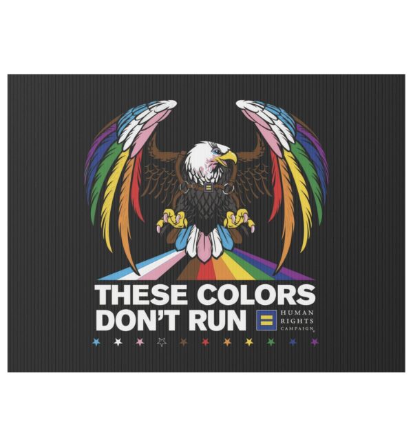Colors Don’t Run Rainbow Eagle Yard Sign – LGBTQ+ Pride Political Protest Sign