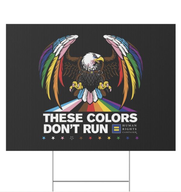 Colors Don’t Run Rainbow Eagle Yard Sign – LGBTQ+ Pride Political Protest Sign