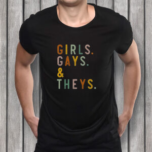 Girls Gays and Theys, Pride Shirt