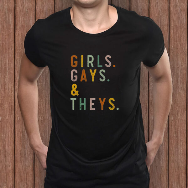 Girls Gays and Theys, Pride Shirt