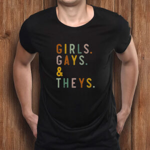 Girls Gays and Theys, Pride Shirt
