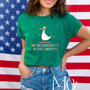Heterosexuality In This Economy Shirt