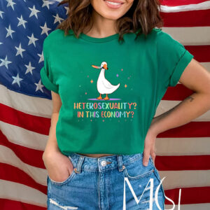Heterosexuality In This Economy Shirt