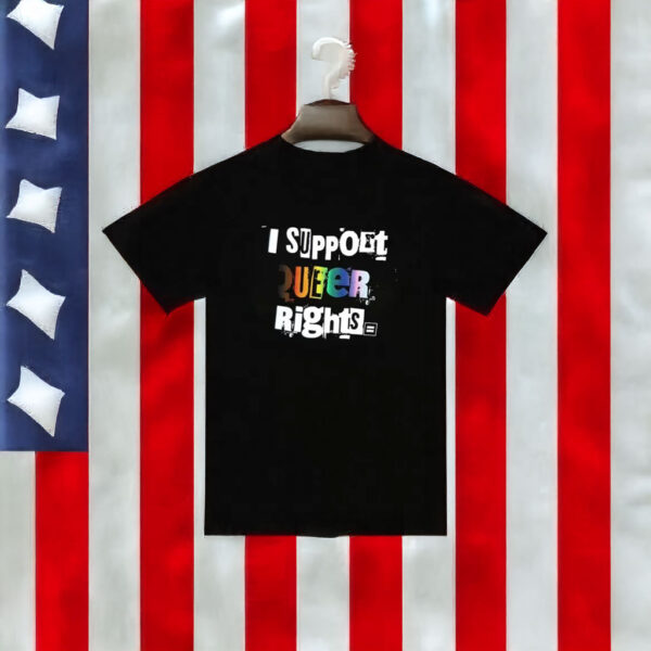 I Support Queer Rights T-Shirt – LGBTQ+ Advocacy Unisex Tee