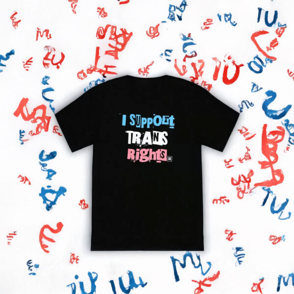I Support Trans Rights T-Shirt – Transgender Equality Unisex Graphic Tee