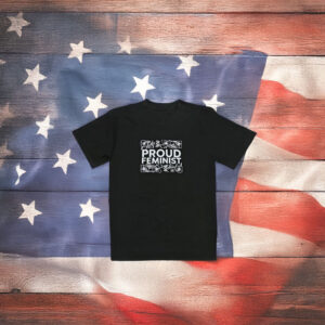 Proud Feminist T-Shirt – Gender Equality Empowerment Unisex Tee