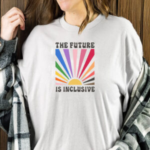 The Future is Inclusive Shirt