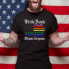 We The People Means Everyone LGBTQ Pride Rainbow American Flag Shirt