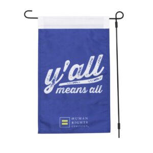 Y’all Means All Garden Flag – LGBTQ+ Southern Pride Outdoor Banner