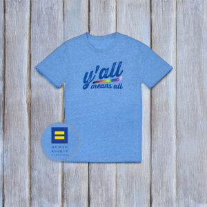 Y'all Means All Pride Limited Edition T-shirt