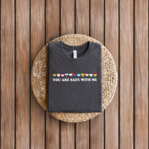 You Are Safe With Me Shirt, LGBT Friendly Shirt